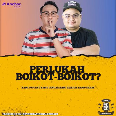 Perlukah Boikot-Boikot? | Episod 43 Perlukah Boikot-Boikot? | Episod 43