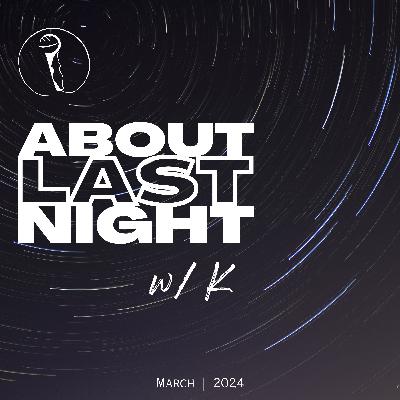 About Last Night - March 2024