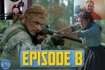 Outlander: Season 7 | Episode 8 Recap and Discussion