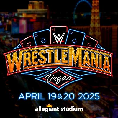 Season 4 Premiere With the Can't Be Serious Podcast: WrestleMania 41 Review!