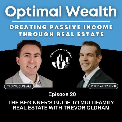 The Beginner’s Guide to Multifamily Real Estate with Trevor Oldham