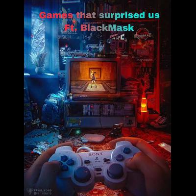 Games that surprised us