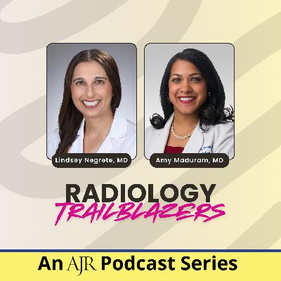 What It Takes to Blend Business Brains With Radiology Leadership—Radiology Trailblazers, an AJR Podcast Series (Episode 4)