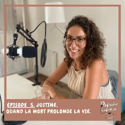 Justine, quand la mort prolonge la vie.