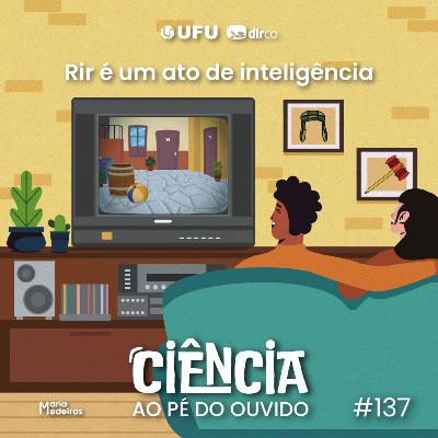 #137 Rir é um ato de inteligência #137 Rir é um ato de inteligência