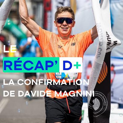 RÉCAP D+ #9 - La confirmation de Davide Magnini