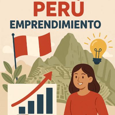 #163 - Peru gründet! - Entrepreneurship in Peru – Visionen im Wandel