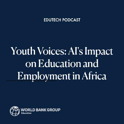 Youth Voices: AI's Impact on Education and Employment in Africa