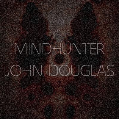 Mind Hunter ///John Douglas /// Part 2