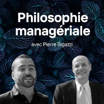 Philosophie managériale, management et spiritualité - Pierre Bigazzi