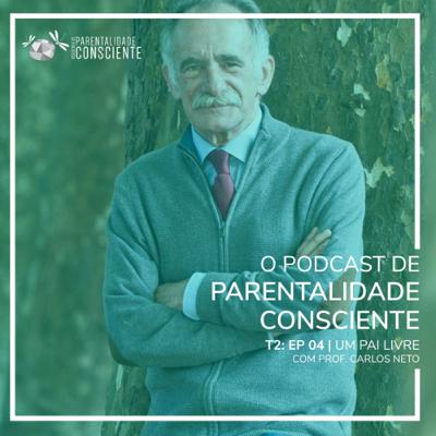 PROF. CARLOS NETO: Um pai livre