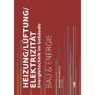 Heizung/Lüftung/Elektrizität: Energietechnik im Gebäude Heizung/Lüftung/Elektrizität: Energietechnik im Gebäude