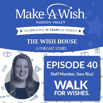 Episode 40 - Sara Rizzi (Walk For Wishes)