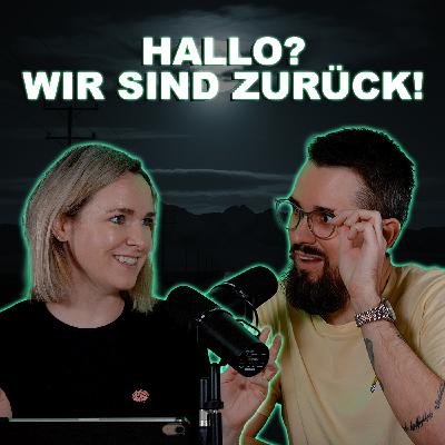 Hallo? Wir sind zurück! Hallo? Wir sind zurück!