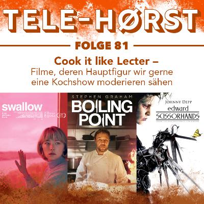 Tele-Hørst 81: Cook it like Lecter: Filme, deren Hauptfigur wir gerne eine Kochshow moderieren sähen Tele-Hørst 81: Cook it like Lecter: Filme, deren Hauptfigur wir gerne eine Kochshow moderieren sähen