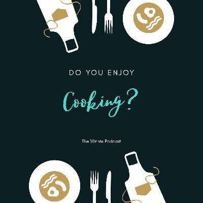 #EP2 Do You Enjoy Cooking? #EP2 Do You Enjoy Cooking?