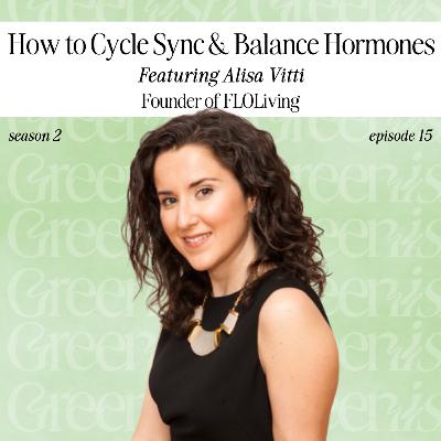 How to Cycle Sync & Balance Hormones for the Best Version of YOU with Alisa Vitti, Founder of FLOLiving