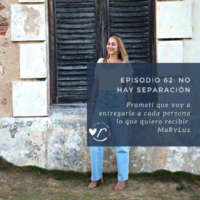 62: No hay separación 🌀 62: No hay separación 🌀