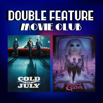 DFMC #42: Cold in July & Beyond the Gates