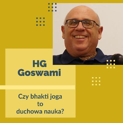 Czy bhakti joga to duchowa nauka? - JŚ Hridayananda Dasa Goswami