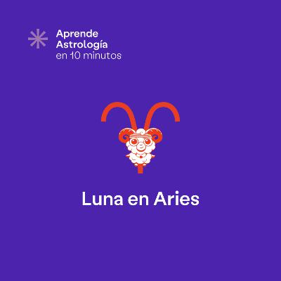 Luna en Aries - T3 E4