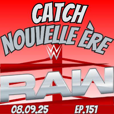 151 - Raw du 08.09.25