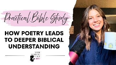 Practical Bible Study |  Biblical Poetry: Refrains, Acrostics, Similes, & Metaphors | Ep 5