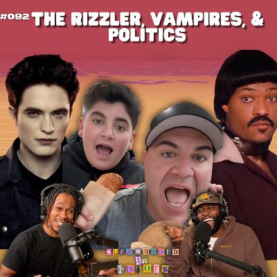 The Rizzler, Vampires, & Politics | Surrounded By Idiots #092 The Rizzler, Vampires, & Politics | Surrounded By Idiots #092