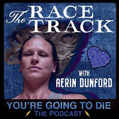 The Race Track w/Aerin Dunford