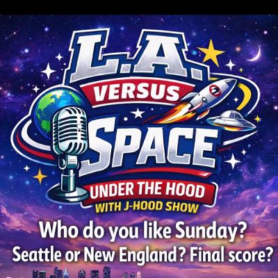 LA versus Space Episode 3 - 2/5/26