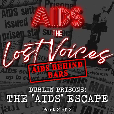 AIDS: The Lost Voices - Mountjoy & Arbour Hill Prisons 2/2