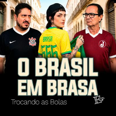 O Brasil em BRASA! | TROCANDO AS BOLAS O Brasil em BRASA! | TROCANDO AS BOLAS