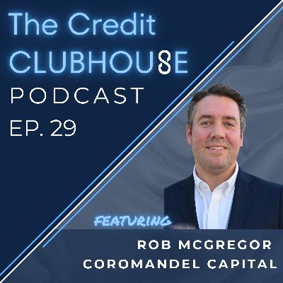 E29: Educating Specialty Lenders on Scalable Debt, with Rob McGregor of Coromandel Capital