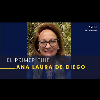 El Primer Tuit con Ana Laura de Diego, periodista
