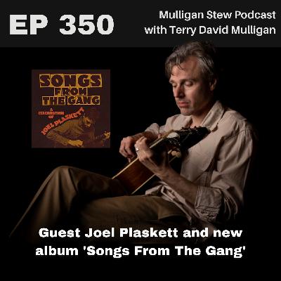 EP 350 | Guest Joel Plaskett and new album 'Songs From The Gang'