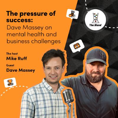 The pressure of success: Dave Massey on mental health and business challenges The pressure of success: Dave Massey on mental health and business challenges