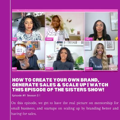 Mentorship for Small Businesses, Entrepreneurs | How to Create Your Brand & Have A Startup & Run Your Own Company? How to Generate Sales?| Watch This Episode Of The Sisters Show! Mentorship for Small Businesses, Entrepreneurs | How to Create Your Brand & Have A Startup & Run Your Own Company? How to Generate Sales?| Watch This Episode Of The Sisters Show!