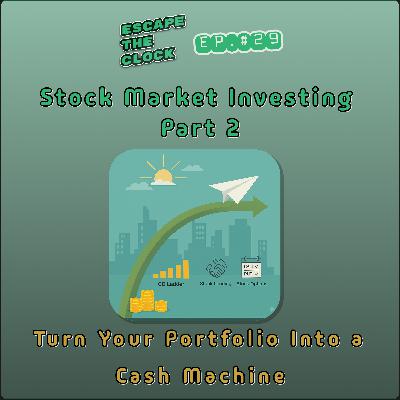 Stock Market Investing Part 2 - Turn Your Portfolio Into a Cash Machine
