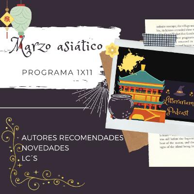 Litterariam Podcast 1x11 - Recomendaciones de autores para #marzoasiatico, Novedades y Lecturas Conjuntas Litterariam Podcast 1x11 - Recomendaciones de autores para #marzoasiatico, Novedades y Lecturas Conjuntas