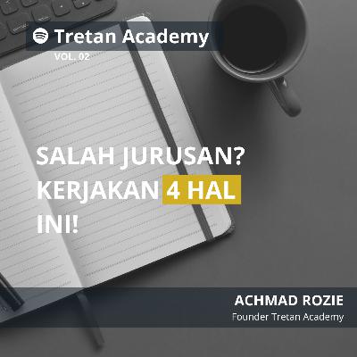 02 - Salah Jurusan? Kerjakan 4 Hal Ini!