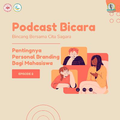 BICARA Eps 2 : Pentingnya Personal Branding Bagi Mahasiswa