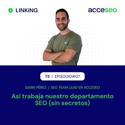 #74. Así trabaja nuestro departamento SEO (sin secretos) #74. Así trabaja nuestro departamento SEO (sin secretos)