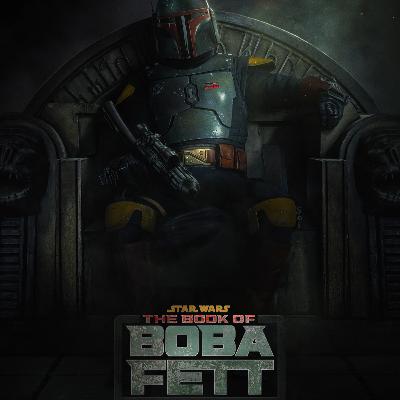 30. Book of Boba Fett, The Last Jedi, Rise of Skywalker, and More! 30. Book of Boba Fett, The Last Jedi, Rise of Skywalker, and More!