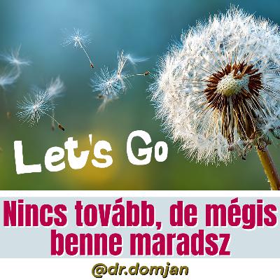 VII/2. Amikor nincs tovább, de mégis benne maradsz