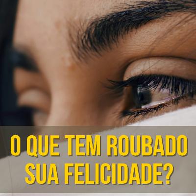 O QUE TEM ROUBADO SUA FELICIDADE ? - Getsemanivix