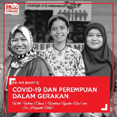 11. PART 1: COVID-19 dan Perempuan Dalam Gerakan (ft. Uslaini, Westiani Agustin, Sri Haryanti)
