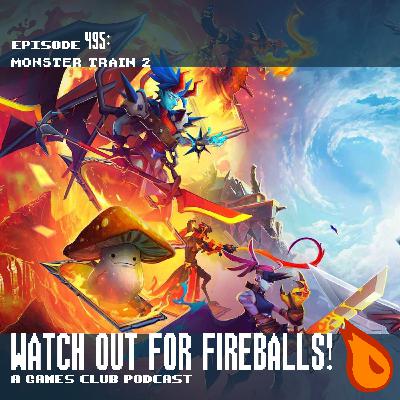 Watch Out for Fireballs 495: Monster Train 2