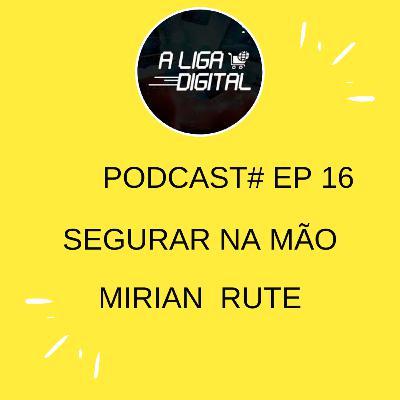 #EP 16 Segurando na mão #EP 16 Segurando na mão