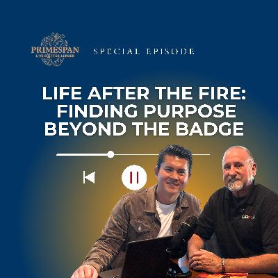 Episode 4 - Special Podcast with Ted Nonini- Life After The Fire: Finding Purpose Beyond the Badge Episode 4 - Special Podcast with Ted Nonini- Life After The Fire: Finding Purpose Beyond the Badge