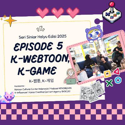 K-Webtoon, K-Game | Seri Siniar Hallyu 2025 #KKR_KOLABO K-Webtoon, K-Game | Seri Siniar Hallyu 2025 #KKR_KOLABO
